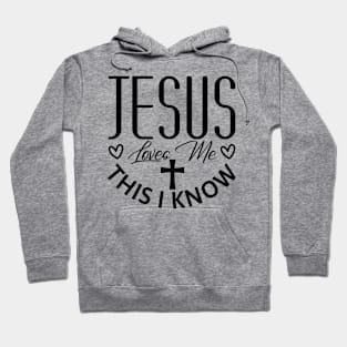 Jesus Loves Me This I Know Hoodie